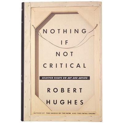 Robert Hughes, "Nothing If Not Critical", 1990