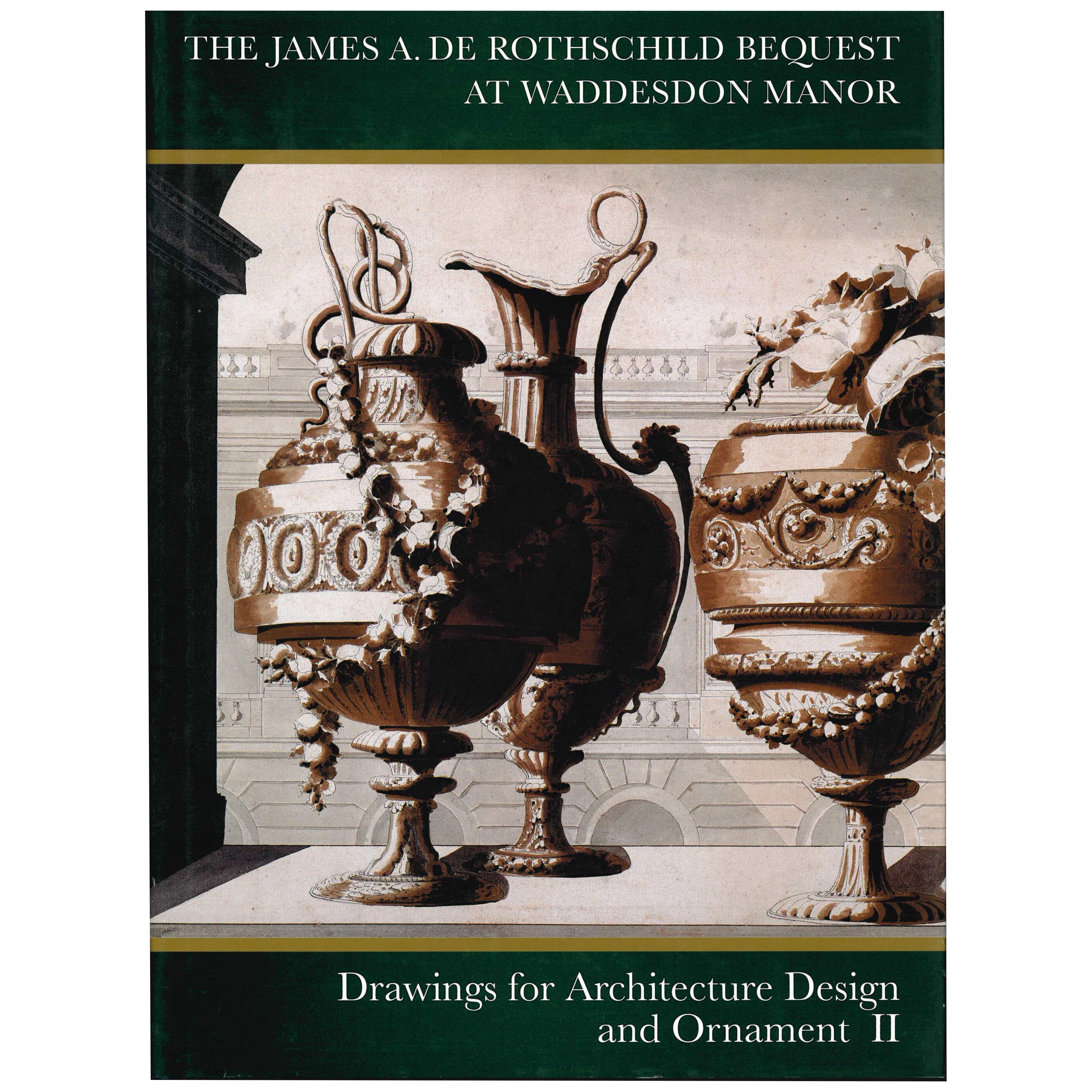 Rothschild Bequest at Waddesdon Manor. Drawings for Architecture & Design. Book