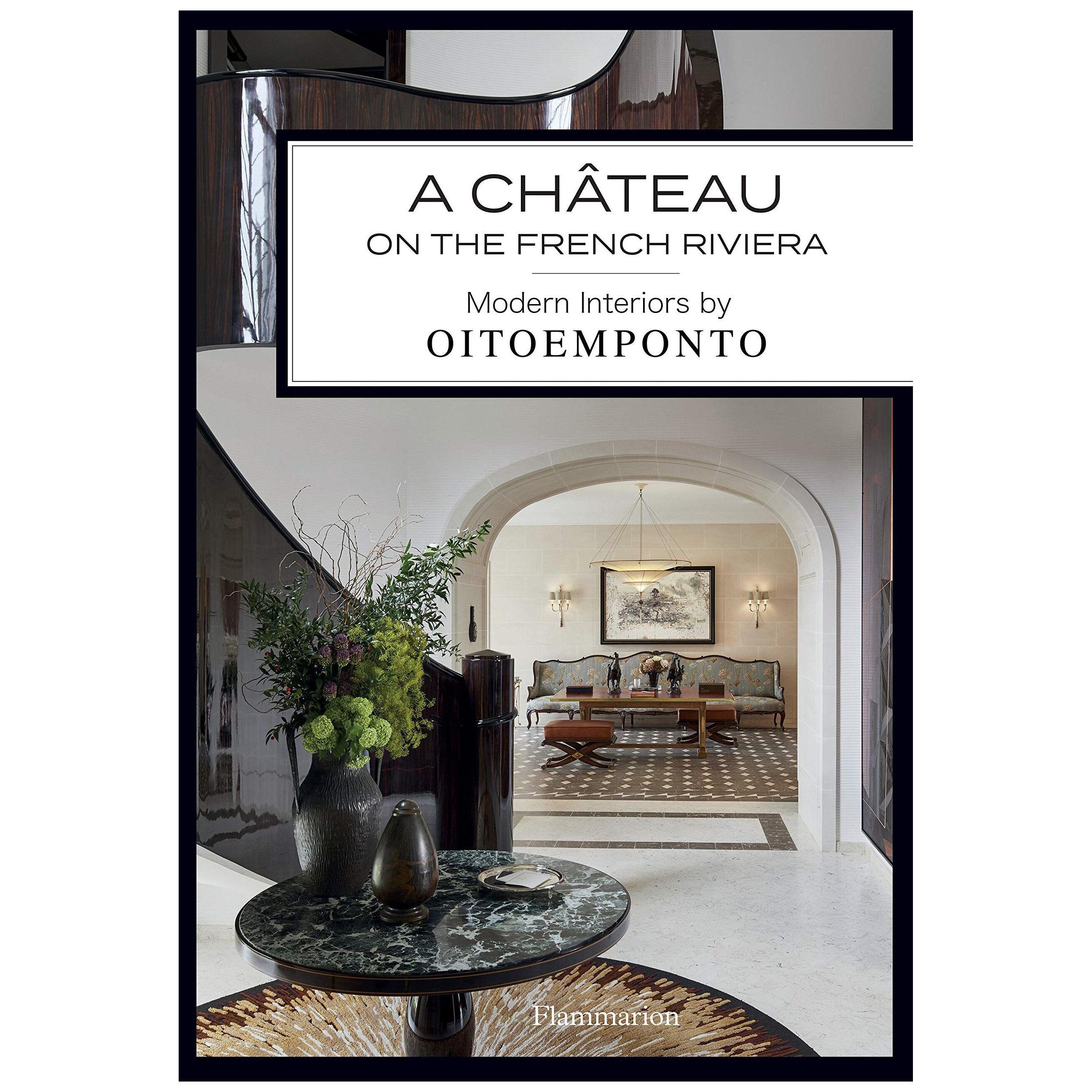 A Chateau on the French Riviera. Modern Interiors by Oitoemponto (Book)